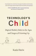 Image of technologys child digital medias role in the ages and stages of growing up