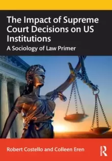Image of The Impact of Supreme Court Decisions on US Institutions : A Sociology of Law Primer