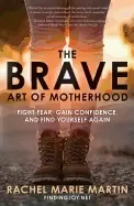 Image of brave art of motherhood fight fear gain confidence and find yourself again