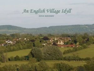 Image of An English Village Idyll by Doug Kennedy Hardback