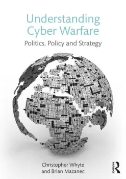 Image of Understanding Cyber Warfare Politics Policy and Strategy