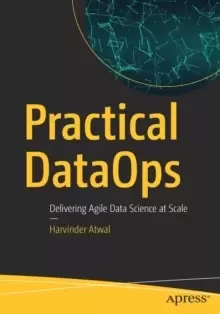Image of Practical DataOps : Delivering Agile Data Science at Scale
