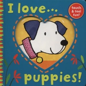 Image of I Love-- Puppies by Ana Martin Larranaga Book