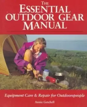Image of The essential outdoor gear manual by Annie Getchell