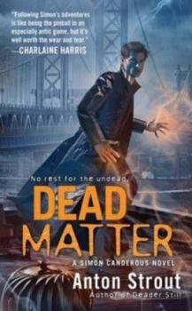 Image of Dead Matter by Anton Strout Book