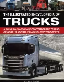 Image of The Illustrated Encyclopedia of Trucks : A guide to classic and contemporary trucks around the world, including 700 photographs