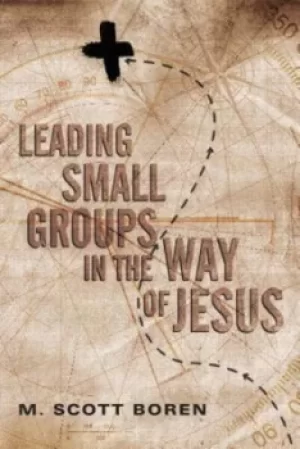 Image of Leading small groups in the way of Jesus by M. Scott Boren