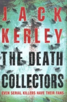 Image of The Death Collectors by Jack Kerley Hardback