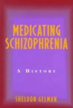 Image of Medicating Schizophrenia by Sheldon Gelman Paperback