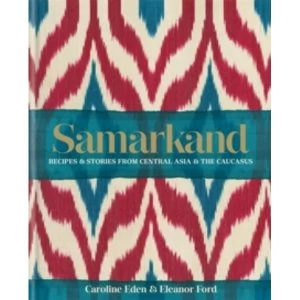 Image of Samarkand: Recipes and Stories From Central Asia and the Caucasus