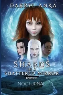Image of Shards of a Shattered Mirror Book II : Nocturnal - Shards of a