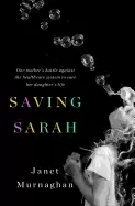 Image of saving sarah one mothers battle against the health care system to save her