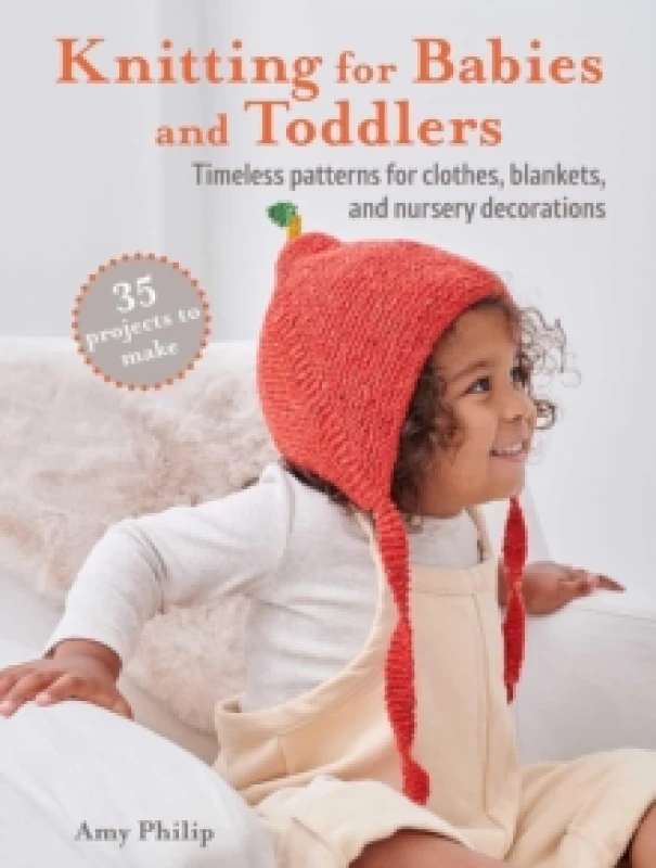 Image of Knitting for Babies and Toddlers: 35 projects to make : Timeless Patterns for Clothes, Blankets, and Nursery Decorations Paperback / softback