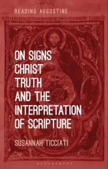 Image of On Signs, Christ, Truth and the Interpretation of Scripture