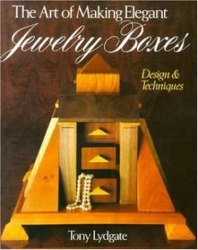 Image of The Art of Making Elegant Jewelry Boxes by Tony Lydgate Paperback