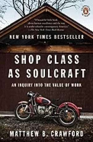 Image of shop class as soulcraft an inquiry into the value of work