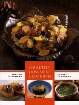 Image of Healthy Japanese Cooking by Hiroko Fukuhara and Yasuko Takahata Book