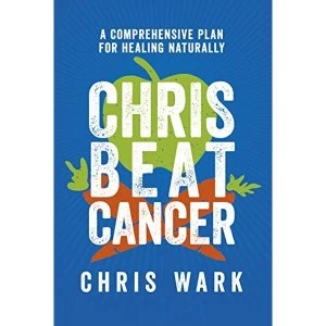 Image of Chris Beat Cancer A Comprehensive Plan for Healing Naturally Hardback 2018