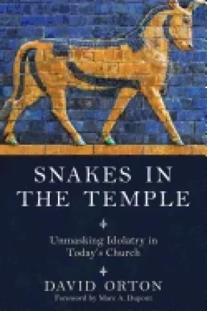 Image of snakes in the temple unmasking idolatry in todays church
