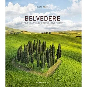 Image of Belvedere In volo sulla Toscana - Flying above Tuscany Hardback 2018