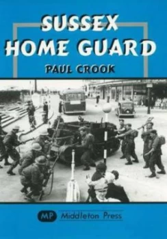 Image of Sussex Home Guard by Paul Crook Book
