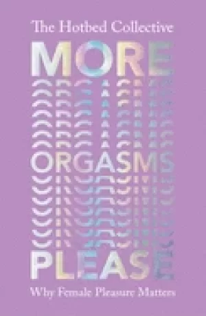 Image of more orgasms please why female pleasure matters