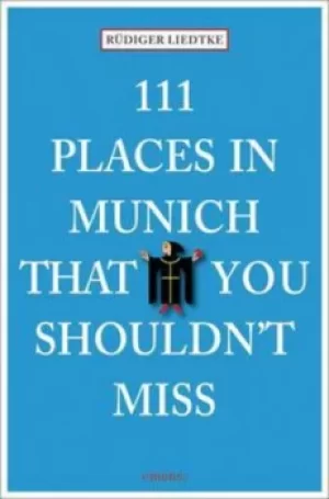 Image of 111 places in Munich that you shouldnt miss by Rdiger Liedtke