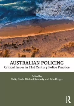Image of Australian PolicingCritical Issues in 21st Century Police Practice
