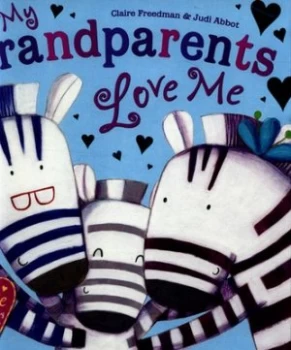 Image of My Grandparents Love Me by Claire Freedman Hardback