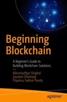 Image of Beginning Blockchain : A Beginner's Guide to Building Blockchain Solutions