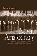 Image of naval aristocracy the golden age of annapolis and the emergence of modern a