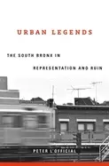Image of urban legends the south bronx in representation and ruin
