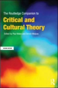 Image of The Routledge Companion to Critical and Cultural Theory by Paul Wake Paperback