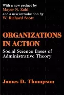Image of organizations in action social science bases of administrative theory