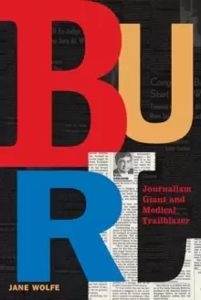 Image of Burl : Journalism Giant and Medical Trailblazer