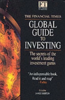 Image of The Financial Times Global Guide to Investing by James. Hardback