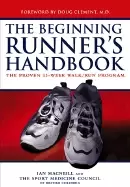 Image of beginning runners handbook the proven 13 week walk run program revised and