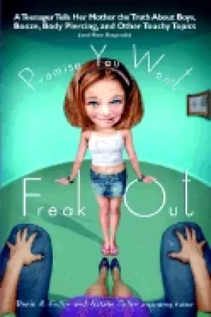 Image of promise you wont freak out a teenager tells her mom the truth about boys bo