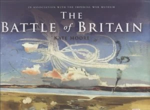 Image of The Battle of Britain by Kate Moore Hardback