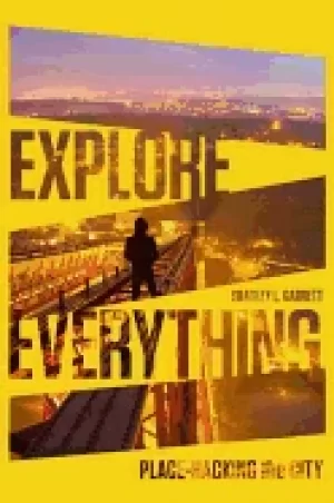 Image of explore everything place hacking the city