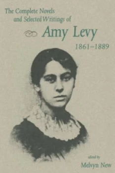 Image of The Complete Novels and Selected Writings of Amy Levy 1861-1889 by Melvyn New Book