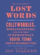 Image of little book of lost words collywobbles snollygosters and 86 other surprisi