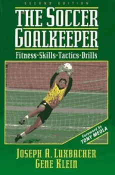 Image of The Soccer Goalkeeper by Joe Luxbacher and Gene Klein Book