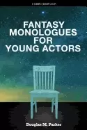 Image of fantasy monologues for young actors 52 high quality monologues for kids and