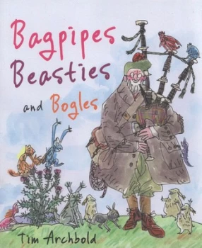 Image of Bagpipes Beasties and Bogles by Tim Archbold Paperback