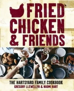 Image of Fried Chicken and Friends by Gregory Llewellyn Book
