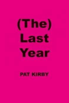 Image of The last year by Pat Kirby