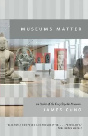 Image of Museums matter by James B Cuno