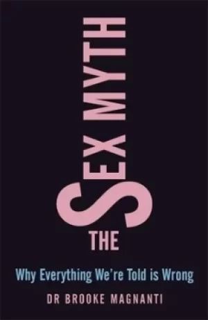 Image of The sex myth by Dr Brooke Magnanti
