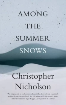 Image of Among the Summer Snows by Christopher Nicholson Hardback